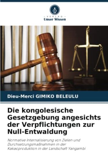 Die kongolesische Gesetzgebung angesichts der Verpflichtungen zur Null-Entwaldung