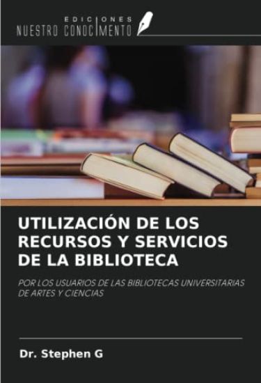 UTILIZACIÓN DE LOS RECURSOS Y SERVICIOS DE LA BIBLIOTECA