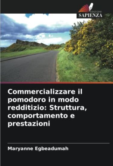 Commercializzare il pomodoro in modo redditizio: Struttura, comportamento e prestazioni