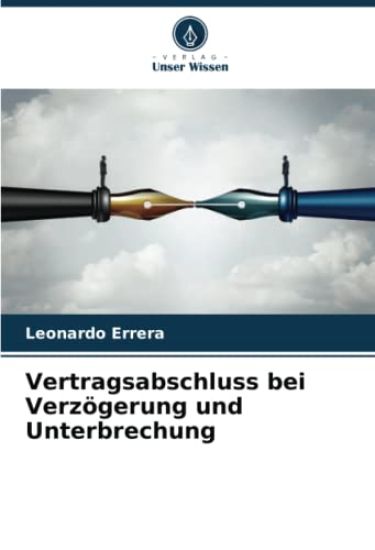 Vertragsabschluss bei Verzögerung und Unterbrechung