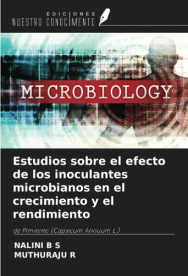Estudios sobre el efecto de los inoculantes microbianos en el crecimiento y el rendimiento