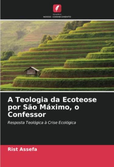 A Teologia da Ecoteose por São Máximo, o Confessor