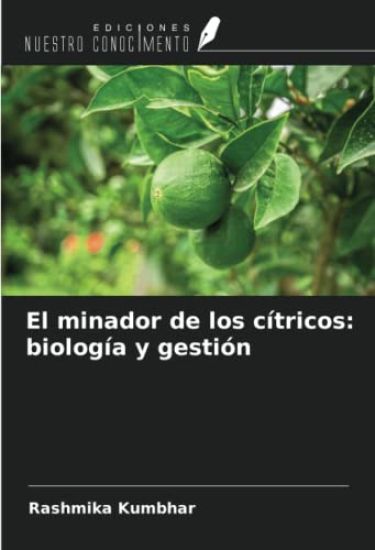 El minador de los cítricos: biología y gestión