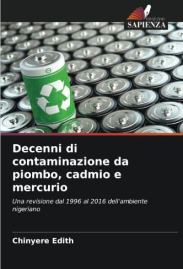 Decenni di contaminazione da piombo, cadmio e mercurio