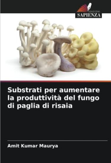 Substrati per aumentare la produttivit? del fungo di paglia di risaia