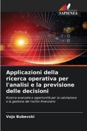Applicazioni della ricerca operativa per l'analisi e la previsione delle decisioni