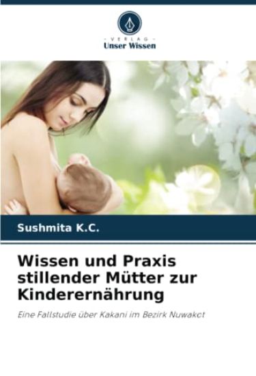 Wissen und Praxis stillender Mütter zur Kinderernährung