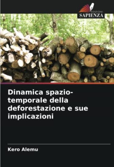 Dinamica spazio-temporale della deforestazione e sue implicazioni