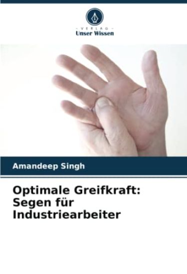 Optimale Greifkraft: Segen für Industriearbeiter