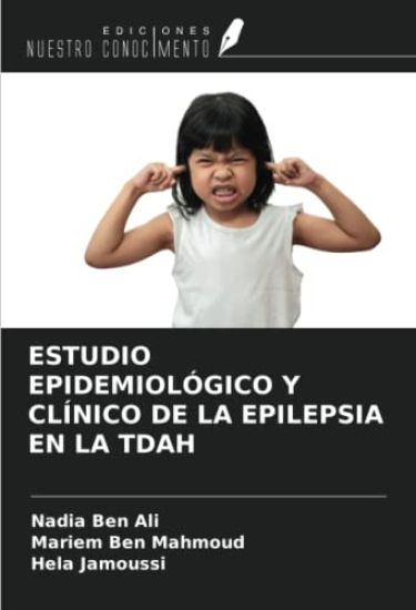 ESTUDIO EPIDEMIOLÓGICO Y CLÍNICO DE LA EPILEPSIA EN LA TDAH