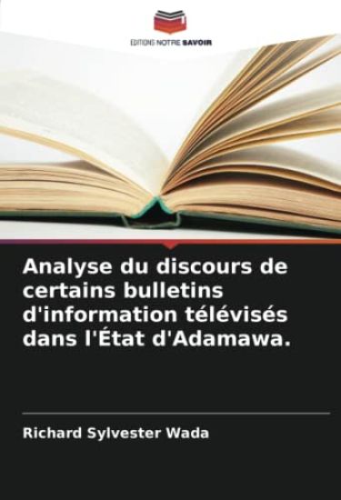Analyse du discours de certains bulletins d'information télévisés dans l'État d'Adamawa.