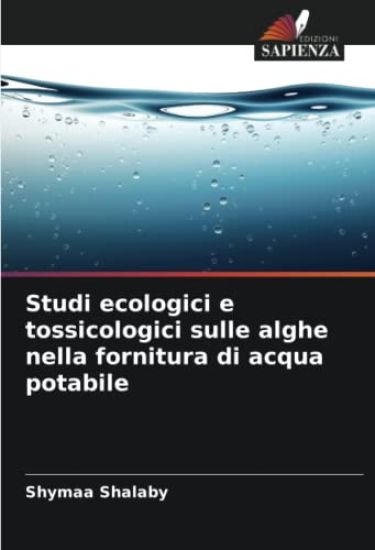 Studi ecologici e tossicologici sulle alghe nella fornitura di acqua potabile