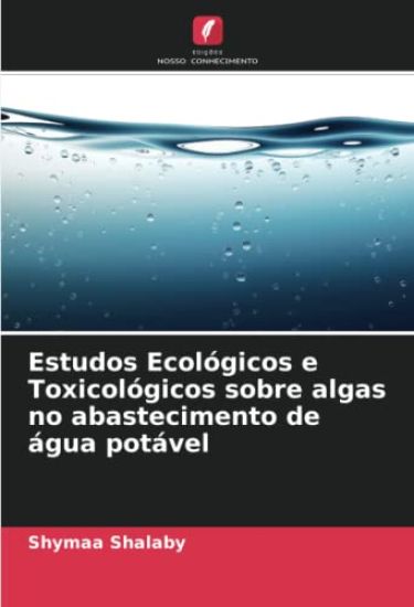 Estudos Ecol?gicos e Toxicol?gicos sobre algas no abastecimento de ?gua pot?vel