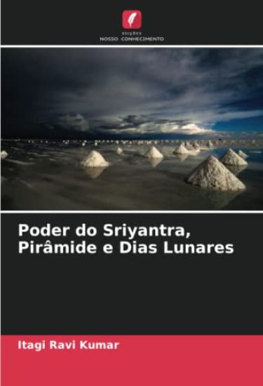 Poder do Sriyantra, Pirâmide e Dias Lunares