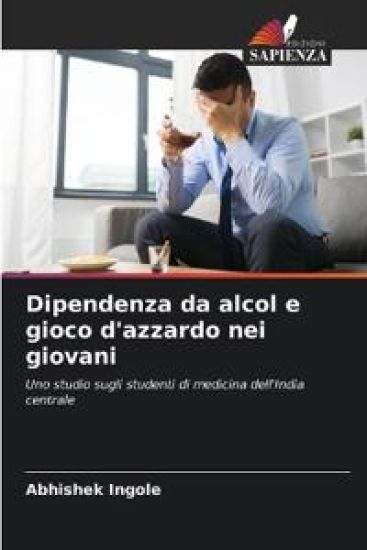 Dipendenza da alcol e gioco d'azzardo nei giovani