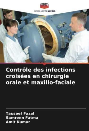 Contrôle des infections croisées en chirurgie orale et maxillo-faciale