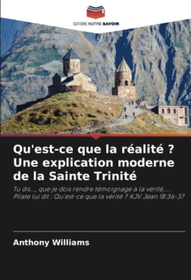 Qu'est-ce que la réalité ? Une explication moderne de la Sainte Trinité