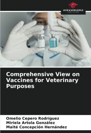 Comprehensive View on Vaccines for Veterinary Purposes