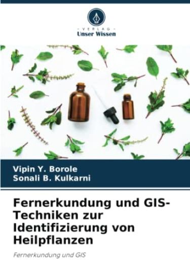 Fernerkundung und GIS-Techniken zur Identifizierung von Heilpflanzen