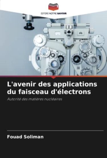 L'avenir des applications du faisceau d'électrons
