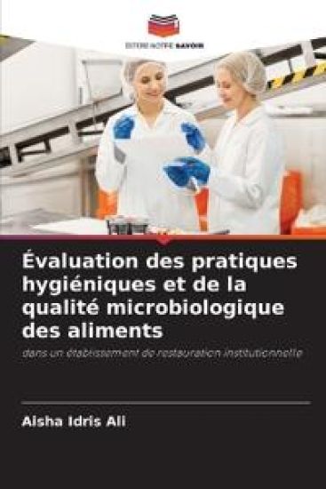 Évaluation des pratiques hygiéniques et de la qualité microbiologique des aliments