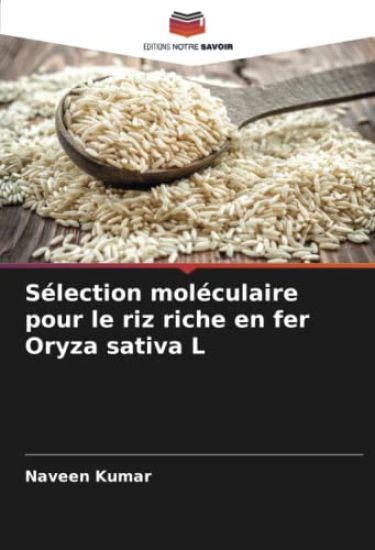 Sélection moléculaire pour le riz riche en fer Oryza sativa L
