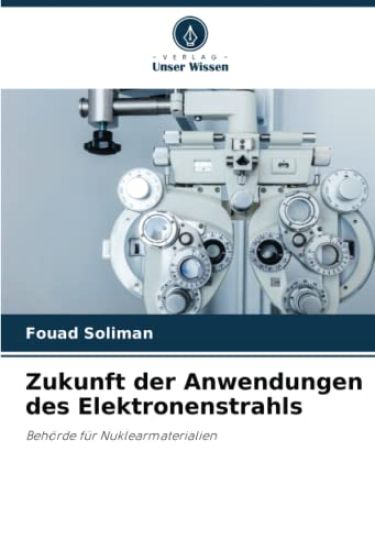 Zukunft der Anwendungen des Elektronenstrahls