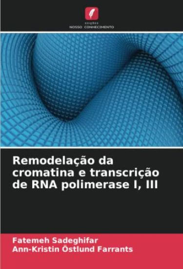 Remodelação da cromatina e transcrição de RNA polimerase I, III