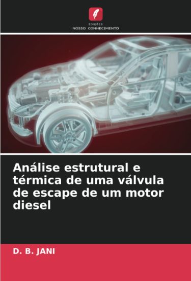 Análise estrutural e térmica de uma válvula de escape de um motor diesel