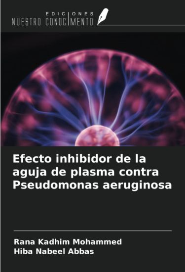 Efecto inhibidor de la aguja de plasma contra Pseudomonas aeruginosa