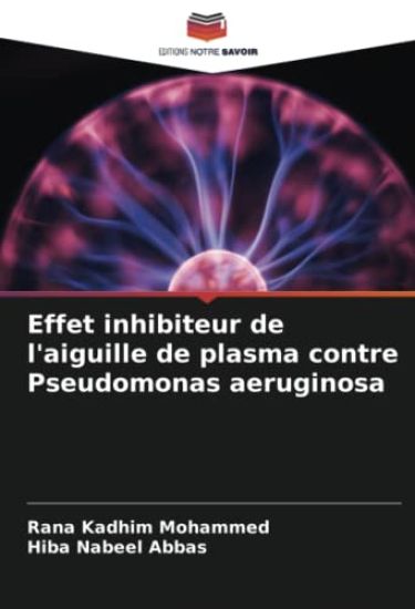Effet inhibiteur de l'aiguille de plasma contre Pseudomonas aeruginosa