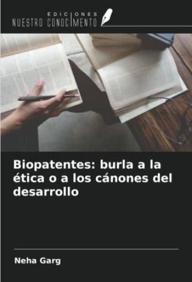 Biopatentes: burla a la ética o a los cánones del desarrollo