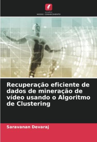 Recuperação eficiente de dados de mineração de vídeo usando o Algoritmo de Clustering