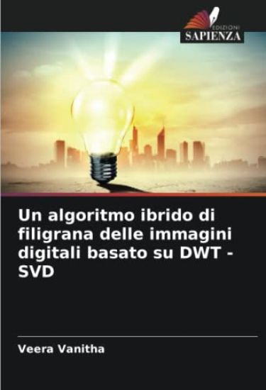 Un algoritmo ibrido di filigrana delle immagini digitali basato su DWT -SVD