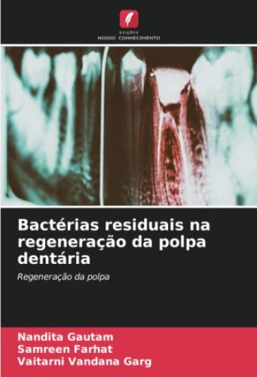 Bactérias residuais na regeneração da polpa dentária