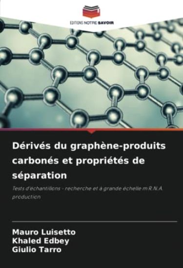 Dérivés du graphène-produits carbonés et propriétés de séparation