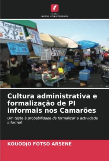 Cultura administrativa e formalização de PI informais nos Camarões