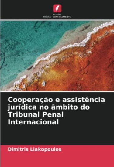 Cooperação e assistência jurídica no âmbito do Tribunal Penal Internacional