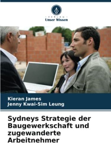 Sydneys Strategie der Baugewerkschaft und zugewanderte Arbeitnehmer