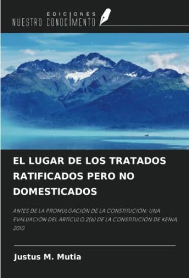 EL LUGAR DE LOS TRATADOS RATIFICADOS PERO NO DOMESTICADOS