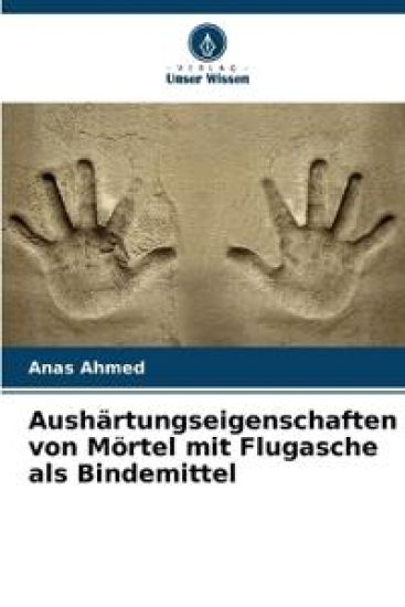 Aushärtungseigenschaften von Mörtel mit Flugasche als Bindemittel