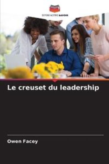 Le creuset du leadership