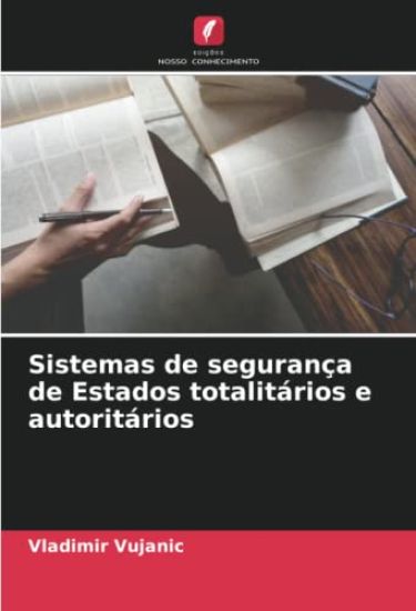 Sistemas de segurança de Estados totalitários e autoritários