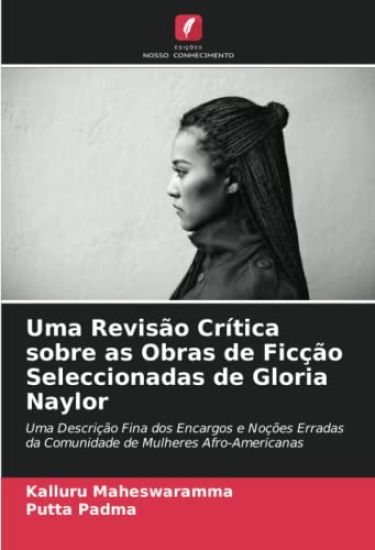 Uma Revisão Crítica sobre as Obras de Ficção Seleccionadas de Gloria Naylor