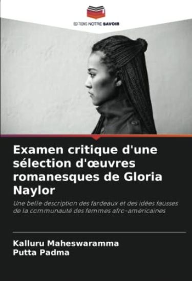Examen critique d'une sélection d'oeuvres romanesques de Gloria Naylor
