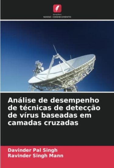 Análise de desempenho de técnicas de detecção de vírus baseadas em camadas cruzadas