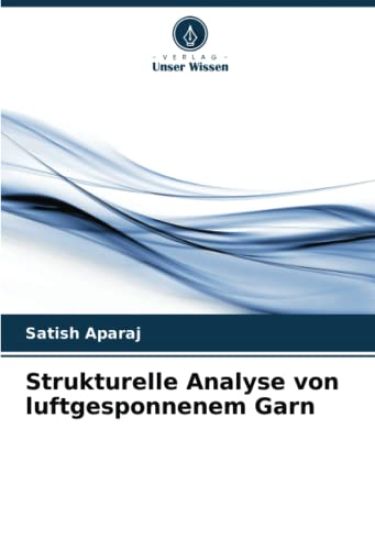 Strukturelle Analyse von luftgesponnenem Garn