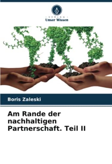 Am Rande der nachhaltigen Partnerschaft. Teil II