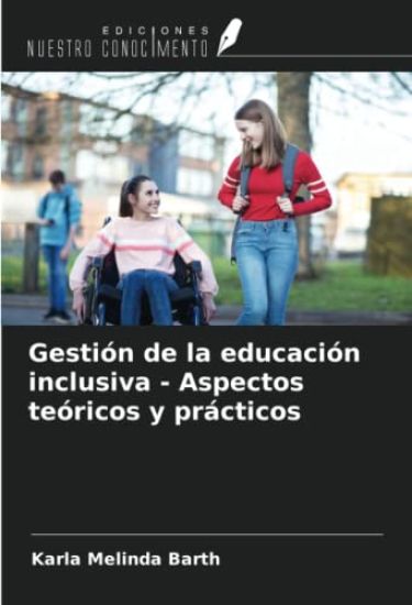 Gestión de la educación inclusiva - Aspectos teóricos y prácticos