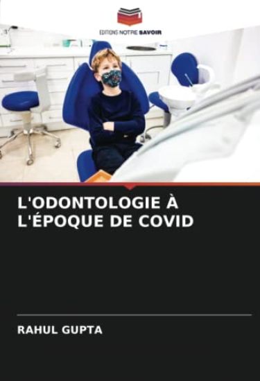 L'ODONTOLOGIE À L'ÉPOQUE DE COVID